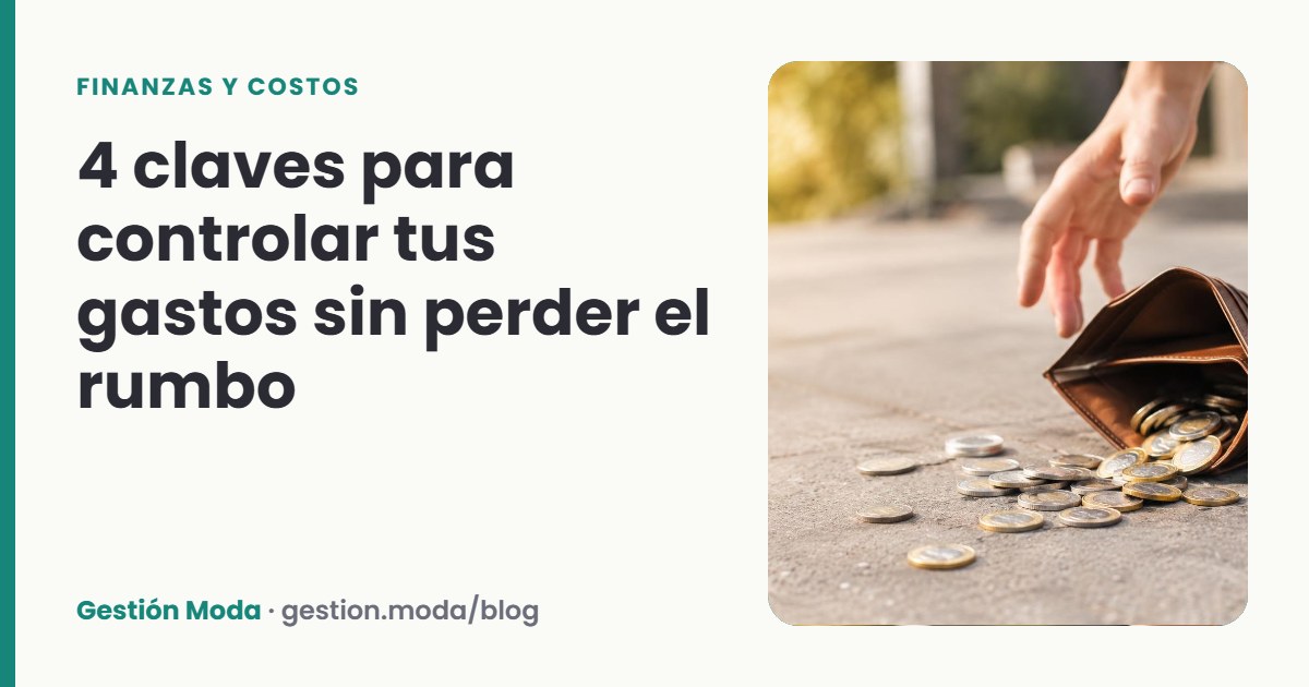 4 claves para controlar tus gastos sin perder el rumbo